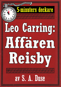 Omslagsbild för 5-minuters deckare. Leo Carring: Affären Reisby. Återutgivning av text från 1921