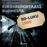 Omslagsbild för Rikosreportaasi Suomesta 1995