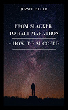 Omslagsbild för From Slacker to Half Marathon – How to Succeed
