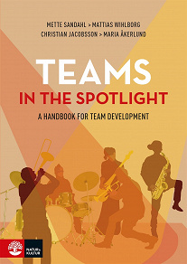 Omslagsbild för Teams in the spotlight : A handbook for team development