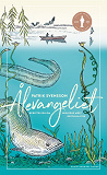 Cover for Ålevangeliet : Berättelsen om världens mest gåtfulla fisk