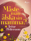 Omslagsbild för Måste man älska sin mamma?