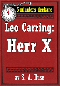 Omslagsbild för 5-minuters deckare. Leo Carring: Herr X. Detektivhistoria. Återutgivning av text från 1920