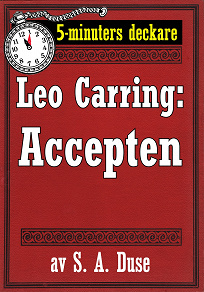 Omslagsbild för 5-minuters deckare. Leo Carring: Accepten. Kriminalberättelse. Återutgivning av text från 1930