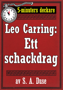 Omslagsbild för 5-minuters deckare. Leo Carring: Ett schackdrag. Detektivhistoria. Återutgivning av text från 1931