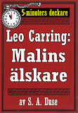 Omslagsbild för 5-minuters deckare. Leo Carring: Malins älskare. Detektivhistoria. Återutgivning av text från 1918