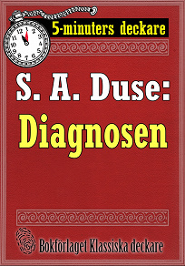 Omslagsbild för 5-minuters deckare. S. A. Duse: Diagnosen. Berättelse. Återutgivning av text från 1928