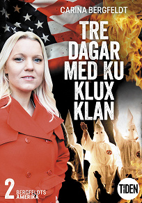 Omslagsbild för Bergfeldts Amerika. S2A2, Tre dagar med Ku Klux Klan