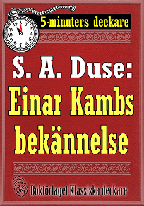 Omslagsbild för 5-minuters deckare. S. A. Duse: Einar Kambs bekännelse. Berättelse. Återutgivning av text från 1919