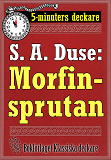 Omslagsbild för 5-minuters deckare. S. A. Duse: Morfinsprutan. Återutgivning av text från 1931