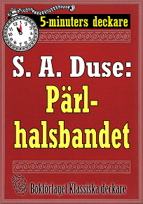 Omslagsbild för 5-minuters deckare. S. A. Duse: Pärlhalsbandet. Berättelse. Återutgivning av text från 1917