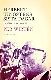 Omslagsbild för Herbert Tingstens sista dagar : berättelsen om ett liv