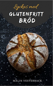 Omslagsbild för Lyckas med glutenfritt bröd