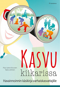 Omslagsbild för Kasvu kiikarissa : Havainnoinnin käsikirja varhaiskasvattajille
