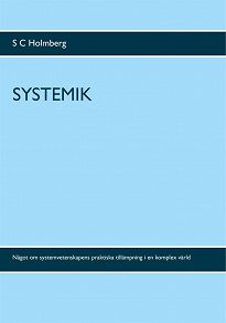 Omslagsbild för Systemik: Något om systemvetenskapens praktiska tillämpning i en komplex värld