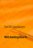 Omslagsbild för Mitt meningslösa liv