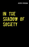 Omslagsbild för In the shadow of society: True story