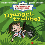 Cover for Djungeltrubbel : När rum 5 blev en djungel och Pyret blev en flodhäst