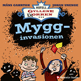 Cover for Mygginvasionen : hur det blev helt myggfritt i rum 10