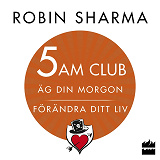 Omslagsbild för 5 AM CLUB: Äg din morgon, förändra ditt liv