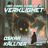 Omslagsbild för Den ovana känslan av verklighet