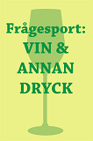 Cover for Frågesport : Vin & annan dryck (Epub2)