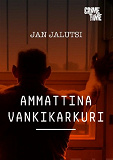 Cover for Ammattina vankikarkuri