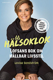 Omslagsbild för Bli hälsoklok : Lofsans bok om hållbar livsstil