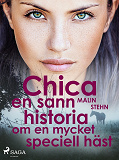 Omslagsbild för Chica : en sann historia om en mycket speciell häst