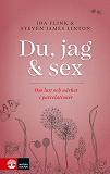 Cover for Du, jag och sex : Om lust och närhet i parrelationer