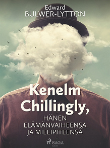 Omslagsbild för Kenelm Chillingly, Hänen elämänvaiheensa ja mielipiteensä