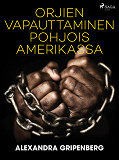 Omslagsbild för Orjien vapauttaminen Pohjois-Amerikassa