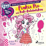 Omslagsbild för Equestria Girls - Pinkie Pie och kak-kalabaliken