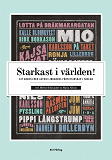 Cover for Starkast i världen! : att arbeta med Astrid Lindgrens författarskap i skolan