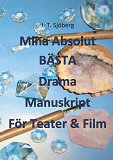 Omslagsbild för Mina Absolut BÄSTA Drama Manuskript För Teater & Film