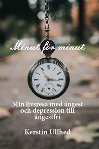 Omslagsbild för Minut för minut - min väg ut ur ångest och depression