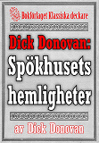 Omslagsbild för Dick Donovan: Spökhusets hemligheter. Återutgivning av text från 1895