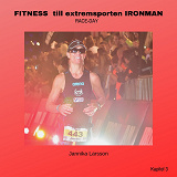 Omslagsbild för FITNESS till extremsporten IRONMAN Kapitel 3- RACE-DAY