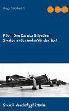 Omslagsbild för Pilot i Den Danska Brigaden i Sverige under Andra Världskriget