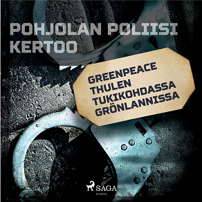 Omslagsbild för Greenpeace Thulen tukikohdassa Grönlannissa