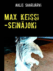 Omslagsbild för Max keissi -Seinäjoki