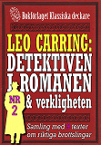Cover for Leo Carring: Detektiven i romanen och verkligheten nr 2. Samling med tio texter om verkliga brott