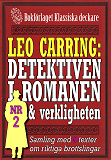 Omslagsbild för Leo Carring: Detektiven i romanen och verkligheten nr 2. Samling med tio texter om verkliga brott