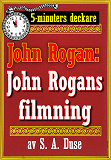 Omslagsbild för 5-minuters deckare. Mästertjuven John Rogan: John Rogans filmning. Återutgivning av text från 1919