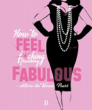 Cover for How to FEEL fucking, freaking fabulous