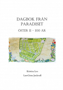 Omslagsbild för Dagbok från paradiset: Koloniföreningen Öster II i Lund 100 år