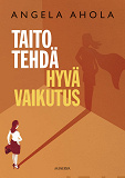 Cover for Taito tehdä hyvä vaikutus