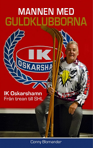 Omslagsbild för Mannen med guldklubborna: IK Oskarshamn