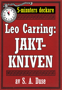 Omslagsbild för 5-minuters deckare. Leo Carring: Jaktkniven. Detektivhistoria. Återutgivning av text från 1920