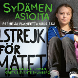 Cover for Sydämen asioita - Perhe ja planeetta kriisissä